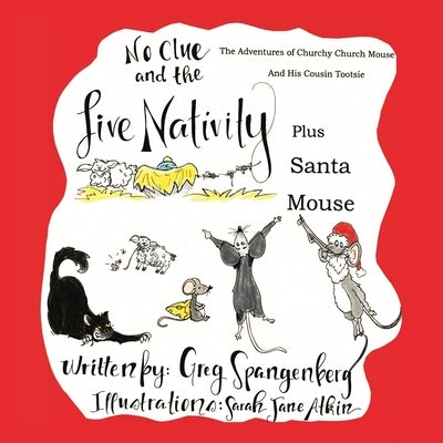 A Christmas Story: No Clue and the Live Nativity by Spangenberg, Greg