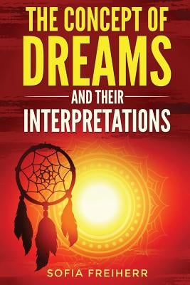 Dream interpretations: The concept of dreams by Freiherr, Sofia
