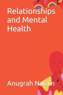 Relationships and Mental Health by Narain, Anugrah