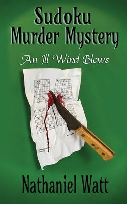 Sudoku Murder Mystery: An Ill Wind Blows by Watt, Nathaniel
