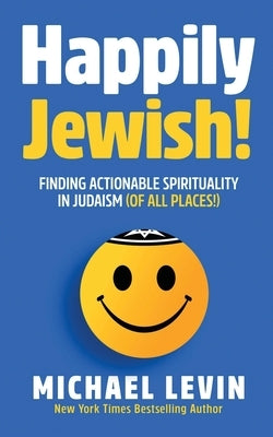 Happily Jewish! by Levin, Michael