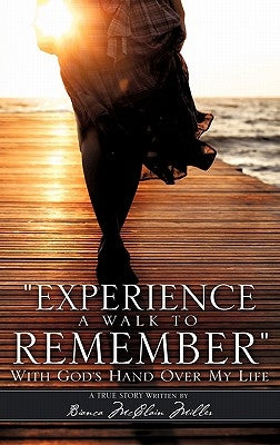 "Experience a Walk to Remember" by Miller, Bianca McClain
