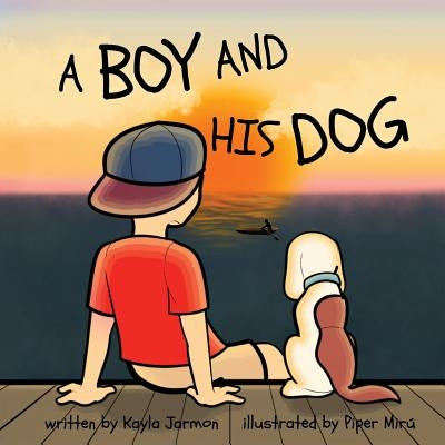 A Boy and His Dog by Jarmon, Kayla