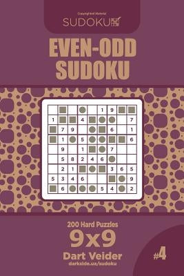 Even-Odd Sudoku - 200 Hard Puzzles 9x9 (Volume 4) by Veider, Dart