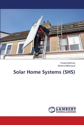Solar Home Systems (SHS) by Soliman, Fouad