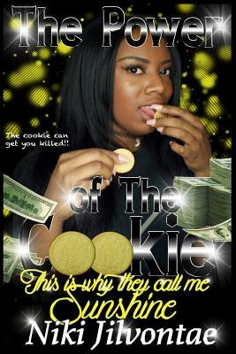 The Power of the Cookie: This is Why They Call Me SUNSHINE by Jilvontae, Niki