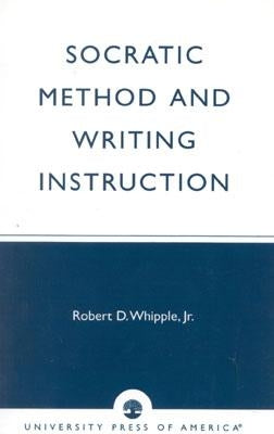 Socratic Method and Writing Instruction by Whipple, Jr.