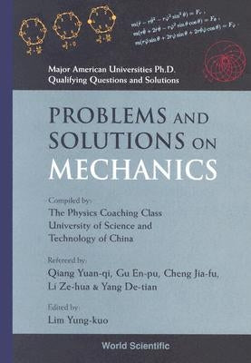 Problems and Solutions on Mechanics by Lim, Yung-Kuo
