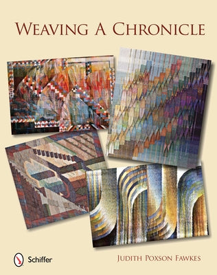 Weaving a Chronicle by Fawkes, Judith Poxson