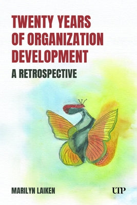 Twenty Years of Organization Development: A Retrospective by Laiken, Marilyn