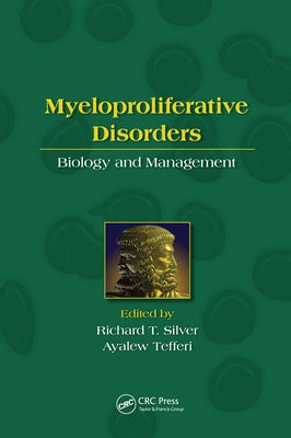 Myeloproliferative Disorders: Biology and Management by Silver, Richard T.