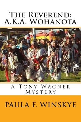 The Reverend: A.K.A. Wohanota: A Tony Wagner Mystery by Winskye, Paula F.