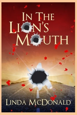 In the Lion's Mouth by McDonald, Linda