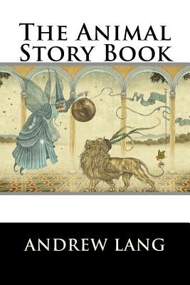 The Animal Story Book by Lang, Andrew