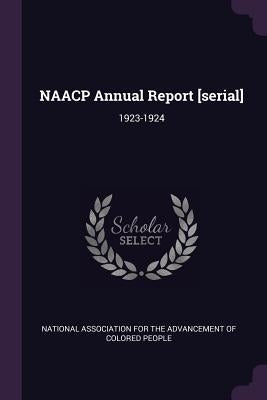 NAACP Annual Report [serial]: 1923-1924 by National Association for the Advancement