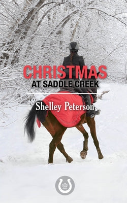 Christmas at Saddle Creek: The Saddle Creek Series by Peterson, Shelley