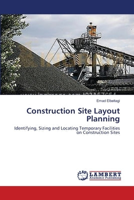 Construction Site Layout Planning by Elbeltagi, Emad