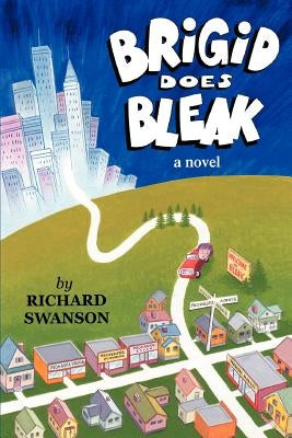 Brigid Does Bleak by Swanson, Richard