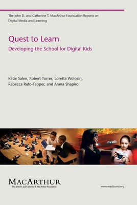 Quest to Learn: Developing the School for Digital Kids by Salen Tekinbas, Katie