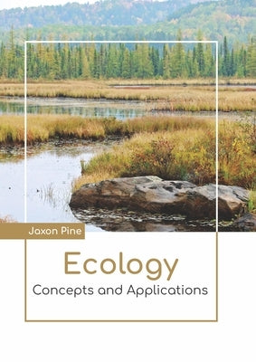 Ecology: Concepts and Applications by Pine, Jaxon