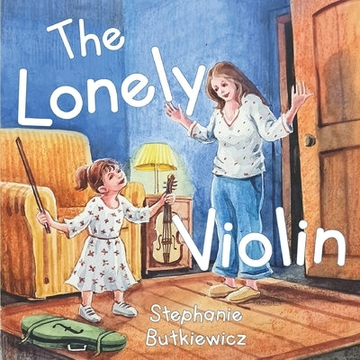 The Lonely Violin by Butkiewicz, Stephanie