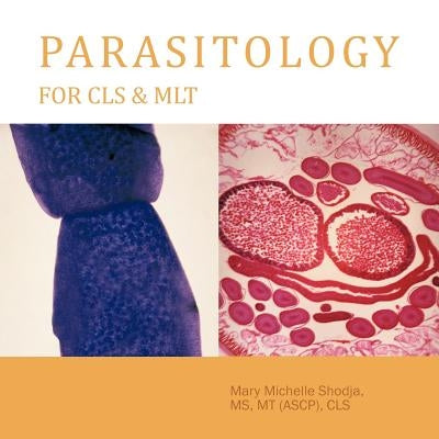 Parasitology For CLS & MLT by Shodja Mt (Ascp) Cls, Mary Michelle