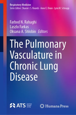 The Pulmonary Vasculature in Chronic Lung Disease by Rahaghi, Farbod N.