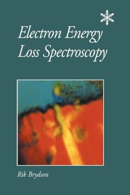 Electron Energy Loss Spectroscopy by Brydson, R.