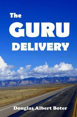 The Guru Delivery by Boter, Douglas Albert