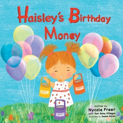 Haisley's Birthday Money by Freer, Nycole