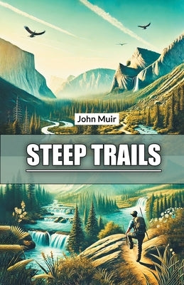 Steep Trails by Muir, John