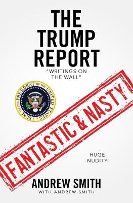 The Trump Report: "Writings on the Wall" by Smith, Andrew