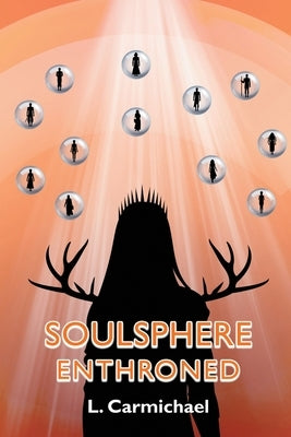Soulsphere: Enthroned by Carmichael, L.