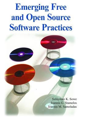 Emerging Free and Open Source Software Practices by Sowe, Sulayman K.