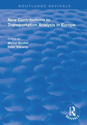 New Contributions to Transportation Analysis in Europe by Beuthe, Michel
