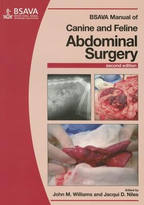 BSAVA Manual of Canine and Feline Abdominal Surgery by Williams, John M.