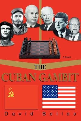 The Cuban Gambit by Bellas, David