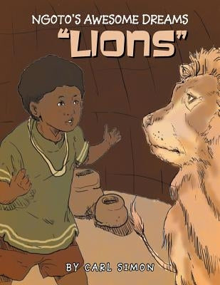 Ngoto's Awesome Dreams: Lion by Simon, Carl