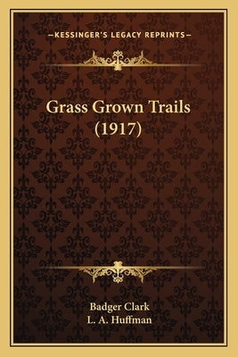 Grass Grown Trails (1917) by Clark, Badger