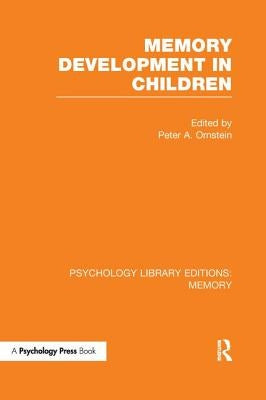 Memory Development in Children (PLE: Memory) by Ornstein, Peter