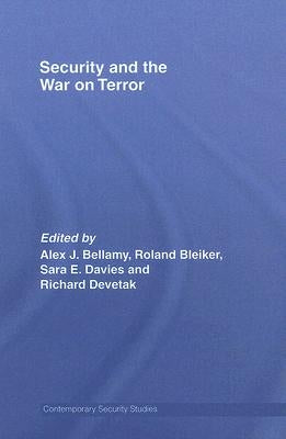 Security and the War on Terror by Bellamy, Alex J.
