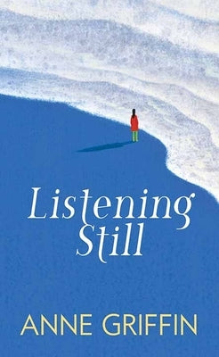 Listening Still by Griffin, Anne