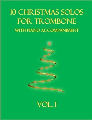 10 Christmas Solos for Trombone with Piano Accompaniment: Vol. 1 by Dockery, B. C.