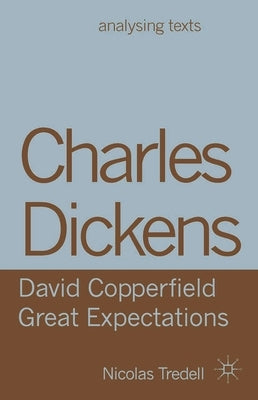 Charles Dickens: David Copperfield/ Great Expectations by Tredell, Nicolas