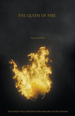 The Queen of Fire by Luther, Paula