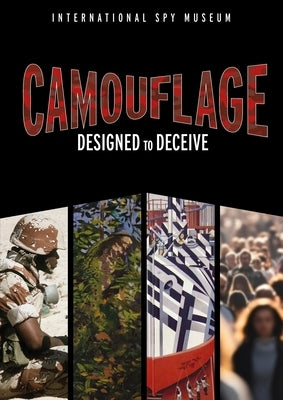 Camouflage: Designed to Deceive by The Spy Museum