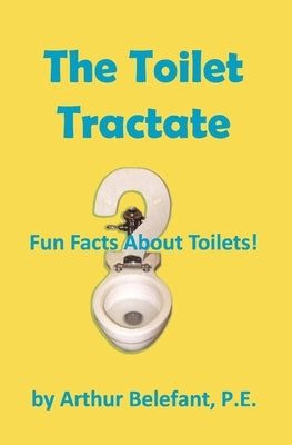 The Toilet Tractate by Belefant, Arthur