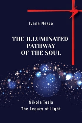 The Illuminated Pathway of The Soul by Nesco, Ivana