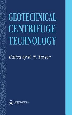 Geotechnical Centrifuge Technology by Taylor, R. N.
