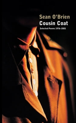 Cousin Coat: Selected Poems 1976¿2001 by O'Brien, Sean